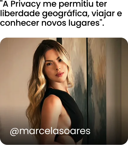 @marcelasoares: A Privacy me permitiu ter liberdade geográfica, viajar e conhecer novos lugares
