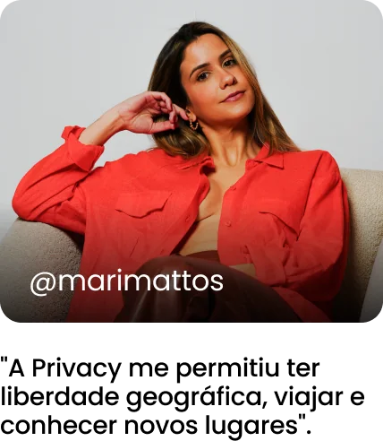 @marimattos: A Privacy me permitiu ter liberdade geográfica, viajar e conhecer novos lugares