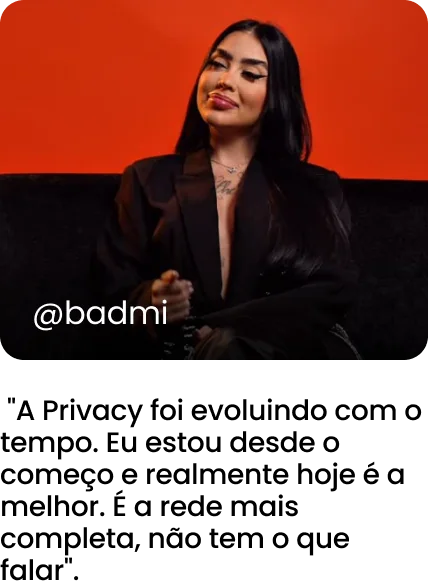 @badmi: A Privacy foi evoluindo com o tempo. Eu estou desde o começo e realmente hoje é a melhor. É a rede mais completa, não tem o que falar