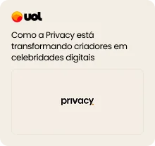 Como a Privacy está transformando criadores comuns em celebridades digitais